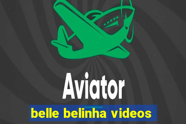 belle belinha videos